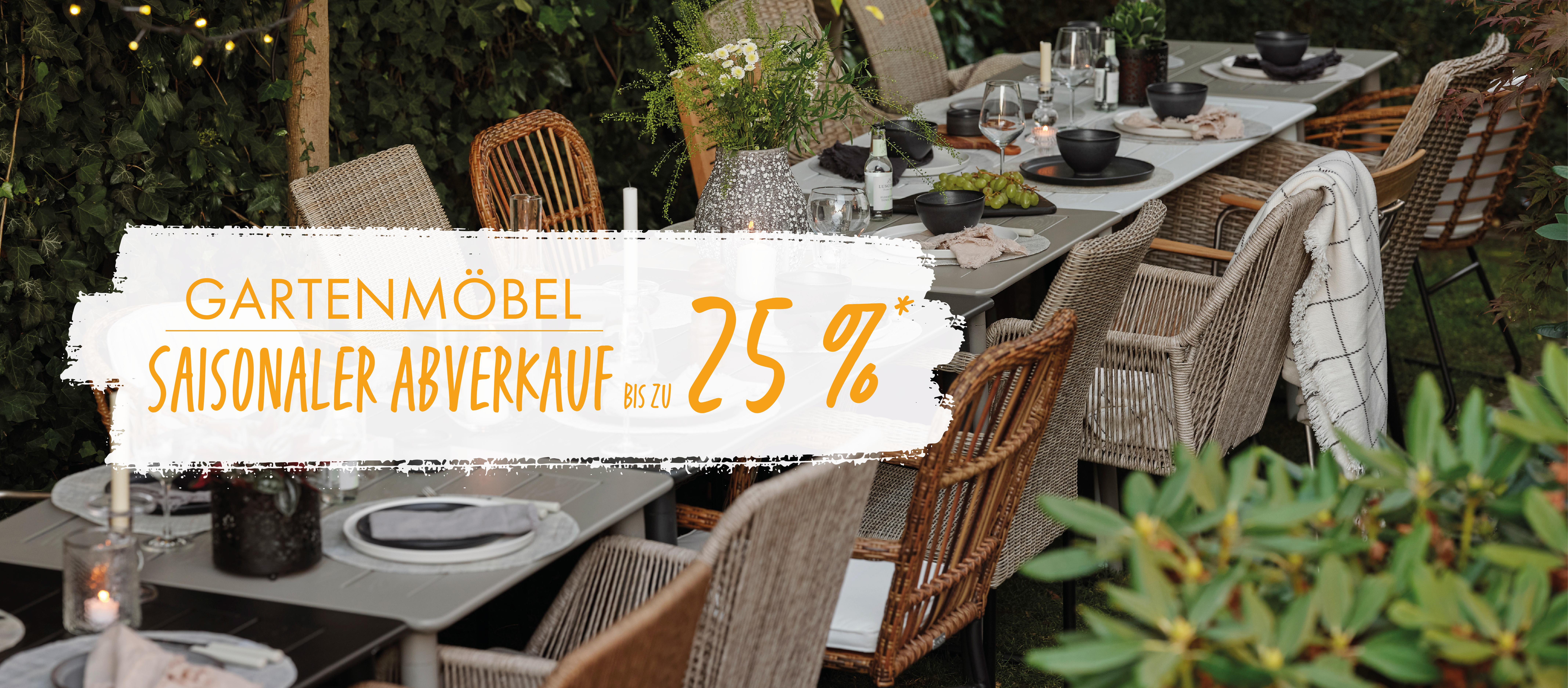 Sichern Sie sich bis zu 25%* auf vorrätige Gartenmöbel – nur solange der Vorrat reicht.